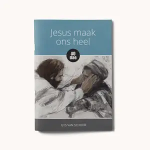 Jesus Maak Ons Heel - 40 Dae