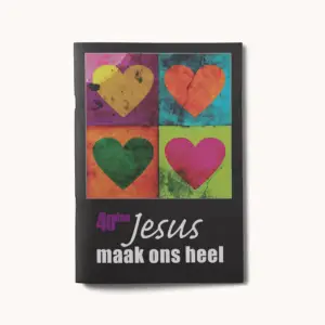Jesus Maak Ons Heel - 40 Dae - Eerste Uitgawe 2015
